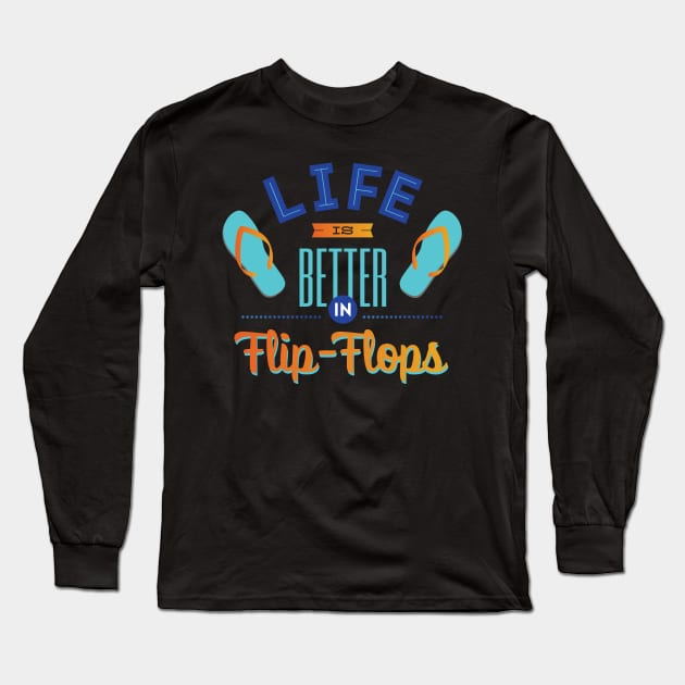 Life in Flip Flops Long Sleeve T-Shirt by artistxecrpting